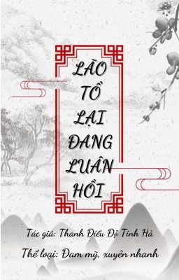 [Phần 1/Hoàn/ĐM] Lão Tổ Lại Đang Luân Hồi