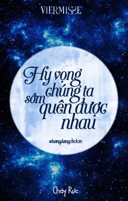 ★~𝐯𝐢𝐞𝐫𝐦𝐢𝐬𝐬𝐞; cháy rực | Hy vọng chúng ta đều sẽ hạnh phúc