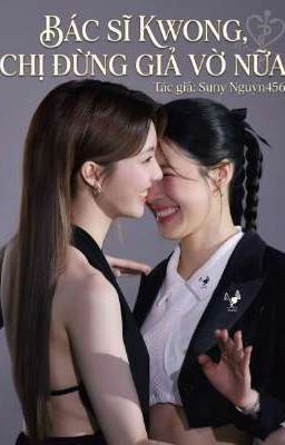 [LingOrm] Bác Sĩ Kwong, Chị Đừng Giả Vờ Nữa