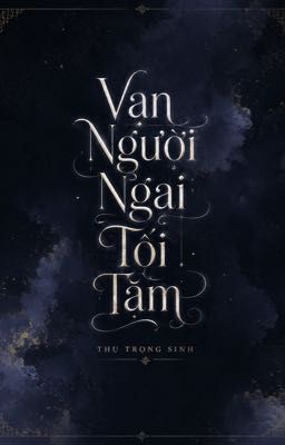 Vạn Người Ngại Tối Tăm Thụ Trọng Sinh- Đông Thi Nương